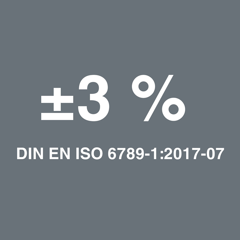 Precise to 3% as per DIN EN ISO 6789-1:2017-07.